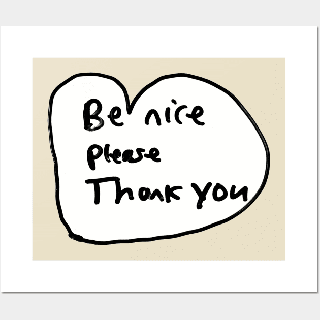 Be nice please thank you Wall Art by annacush